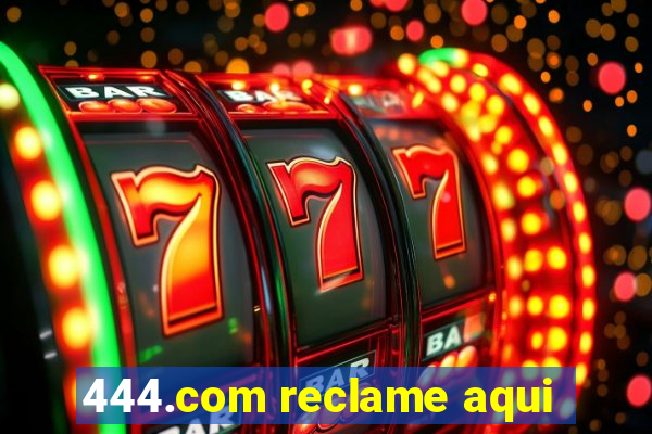 444.com reclame aqui